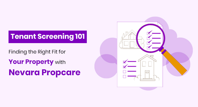 Tenant Screening 101: Finding the Right Fit for Your Property with Nevara Propcare